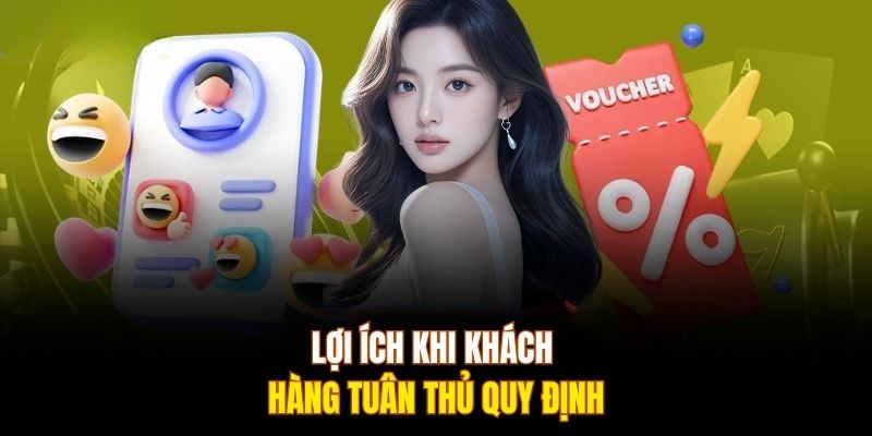 Lợi ích khi khách hàng tuân thủ quy định 